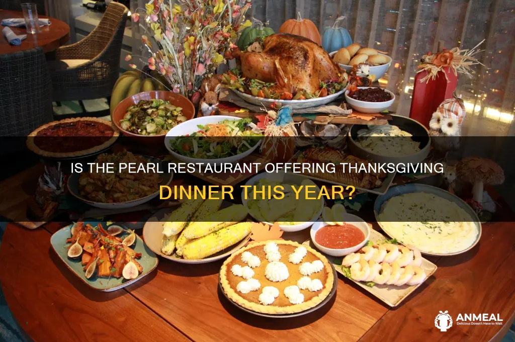 is the pearl servingthanksgiving dinner