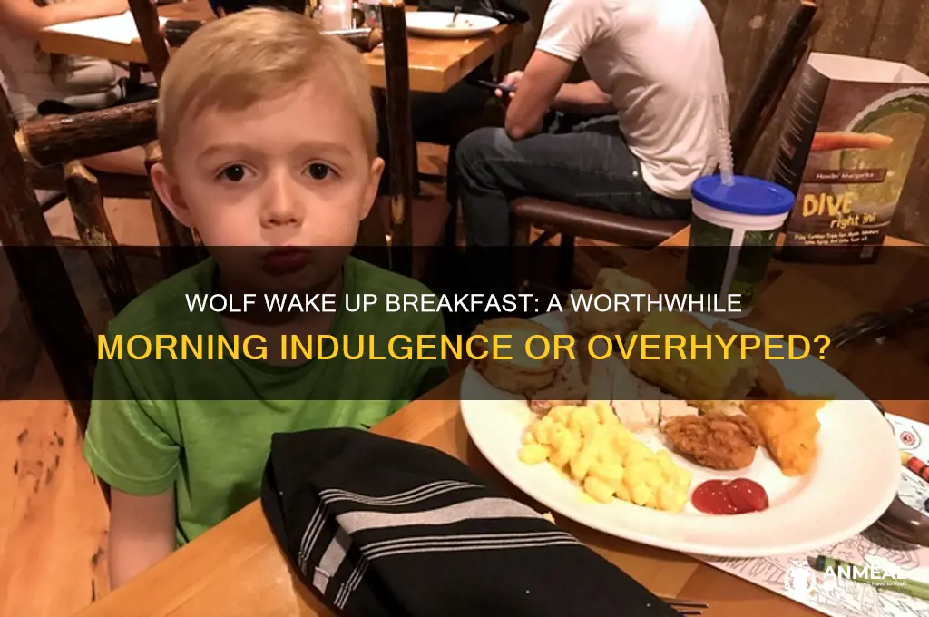 is the wolf wake up breakfast worth it