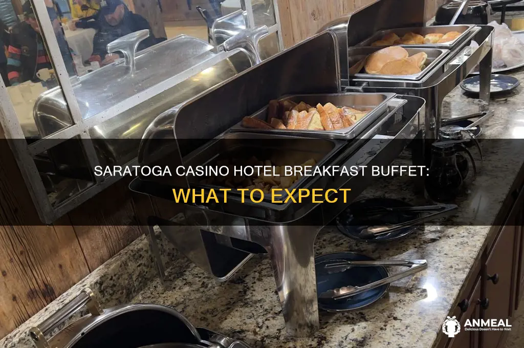 is there a breakfast buffet at the saratoga casino hotel