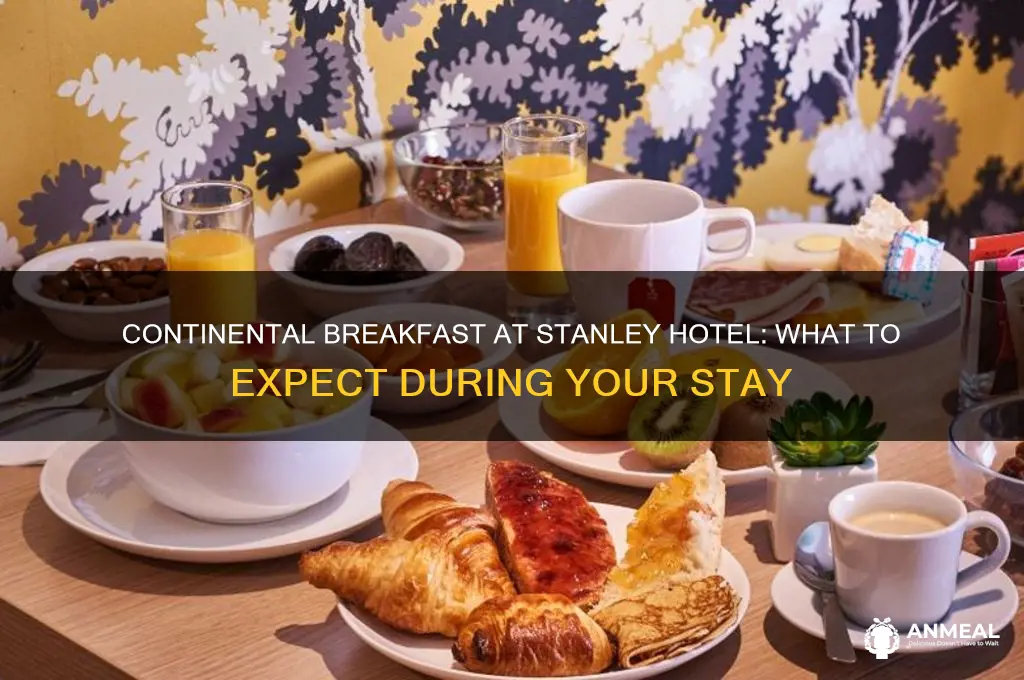 is there a continental breakfast at stanley hotel
