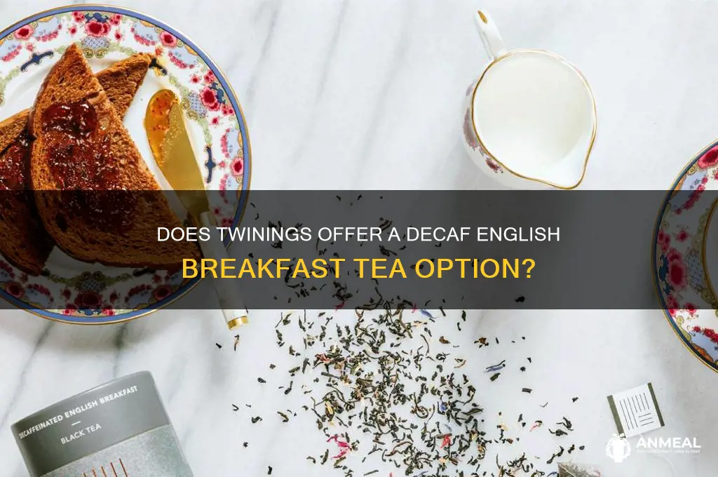 is there a de-caf twinings english breakfast tea