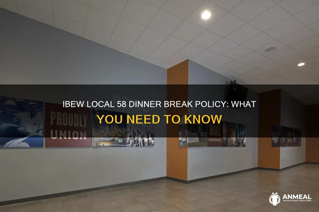 is there a dinner break ibew local 58