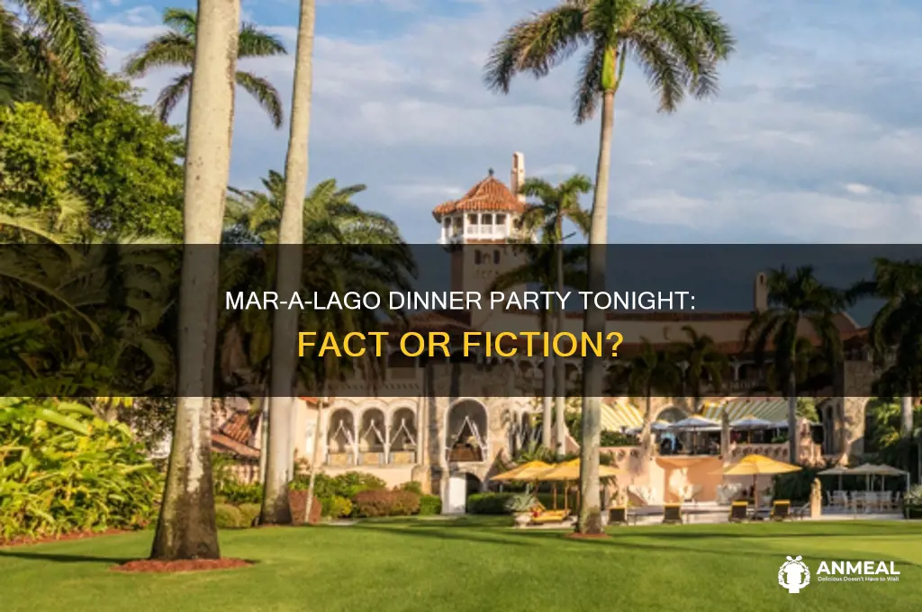 is there a dinner party at mar-a-lago this evening