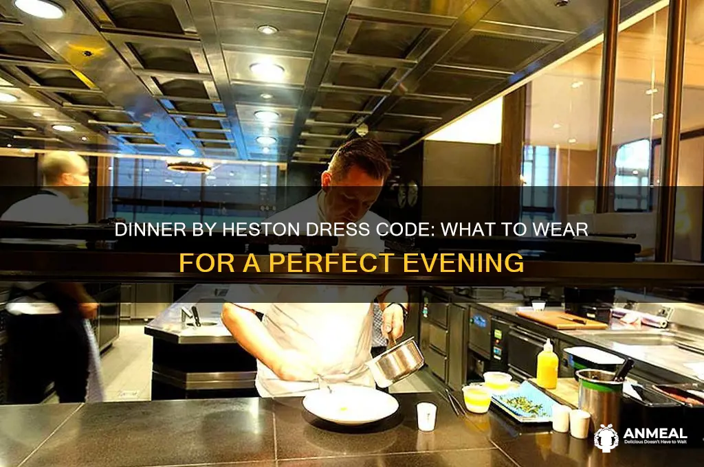 is there a dress code at dinner by heston