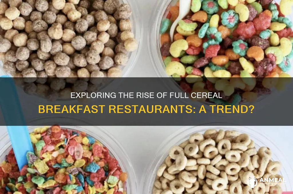 is there a full cereal breakfast restaurant