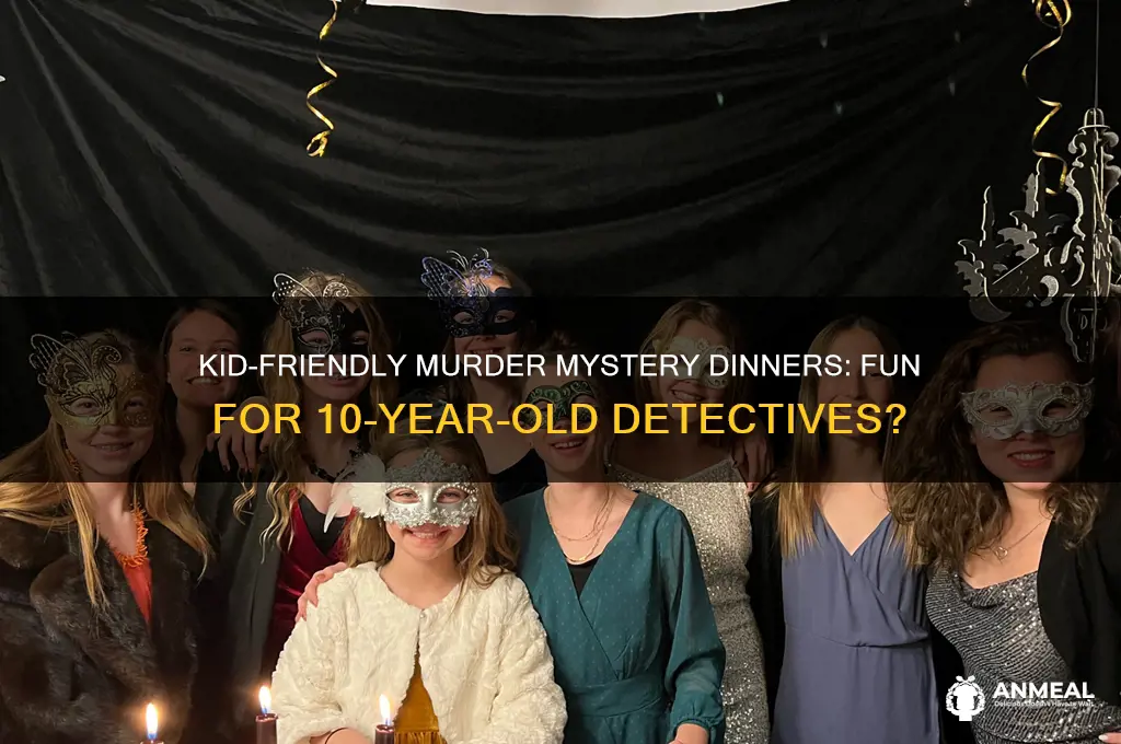 is there a murder mystery dinner for 10 year olds