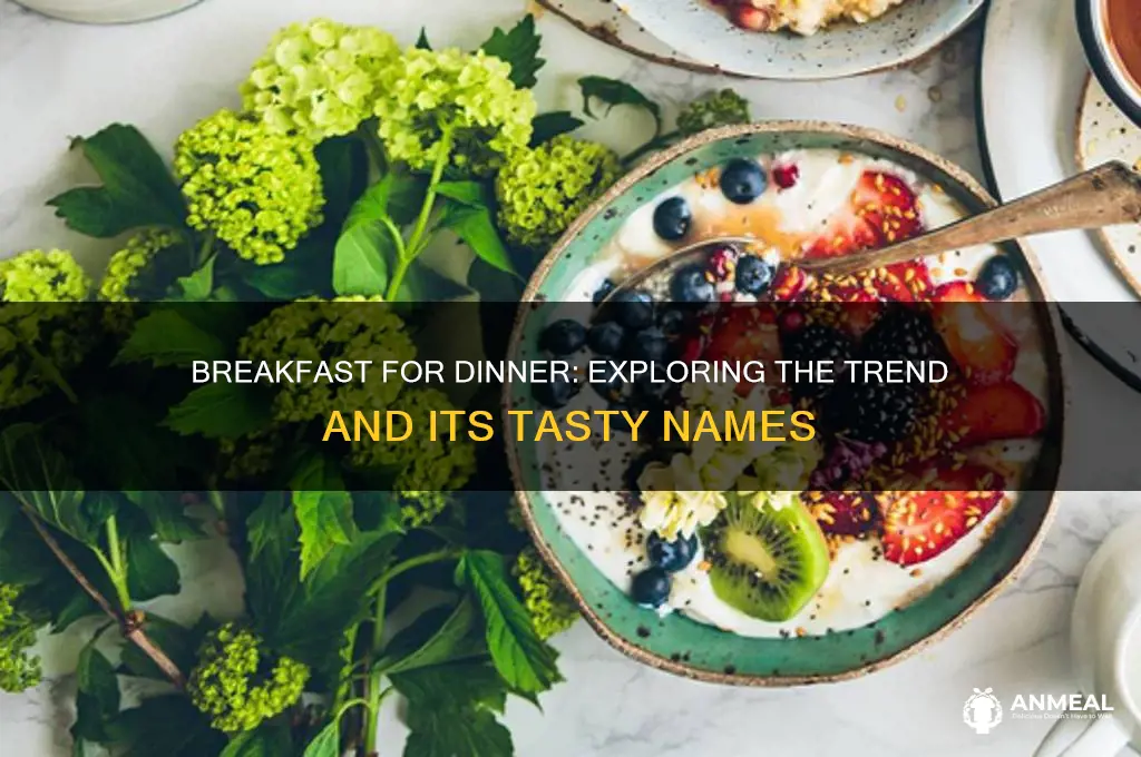 is there a name breakfast for dinner