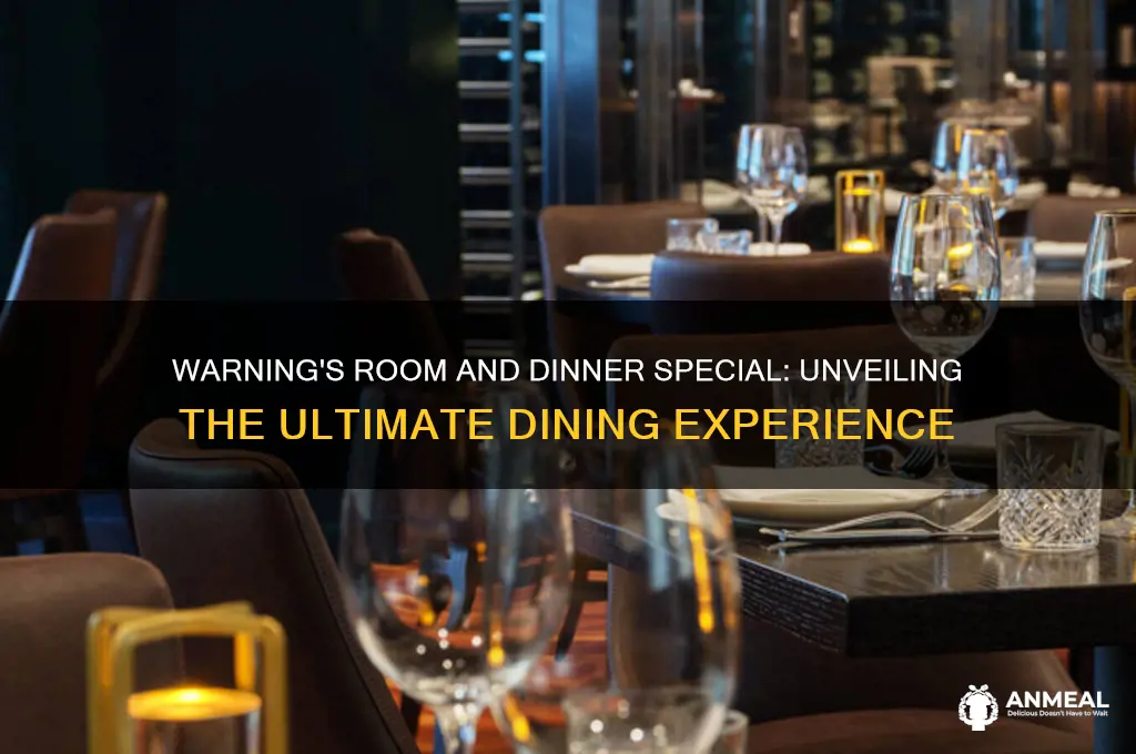 is there a room and dinner special at the warning