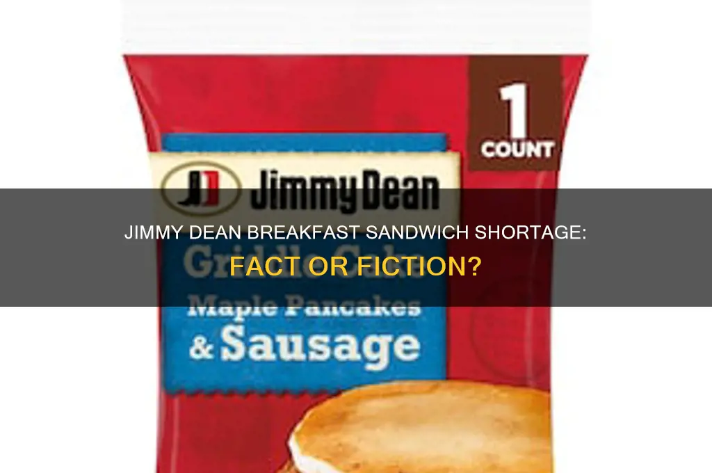 is there a shortage of jimmy dean breakfast sandwiches