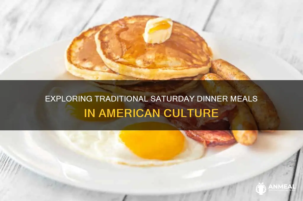 is there a traditional saturday dinner meal in the usa