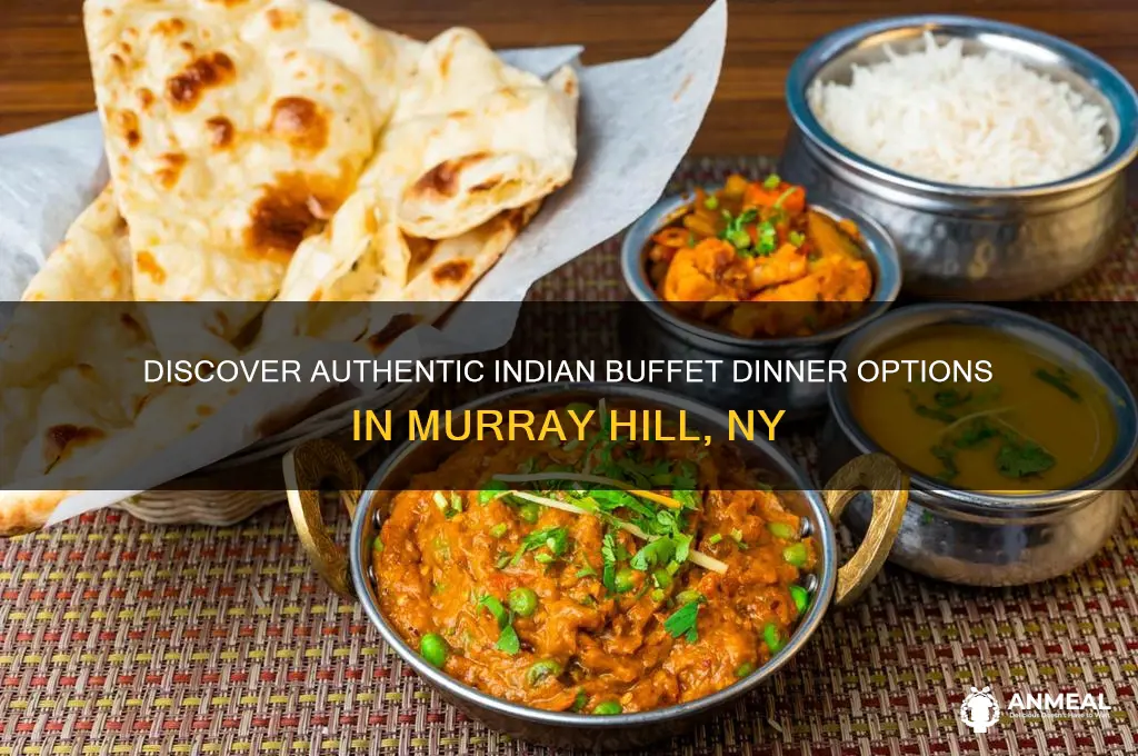 is there an indian buffet dinner in murray hill ny