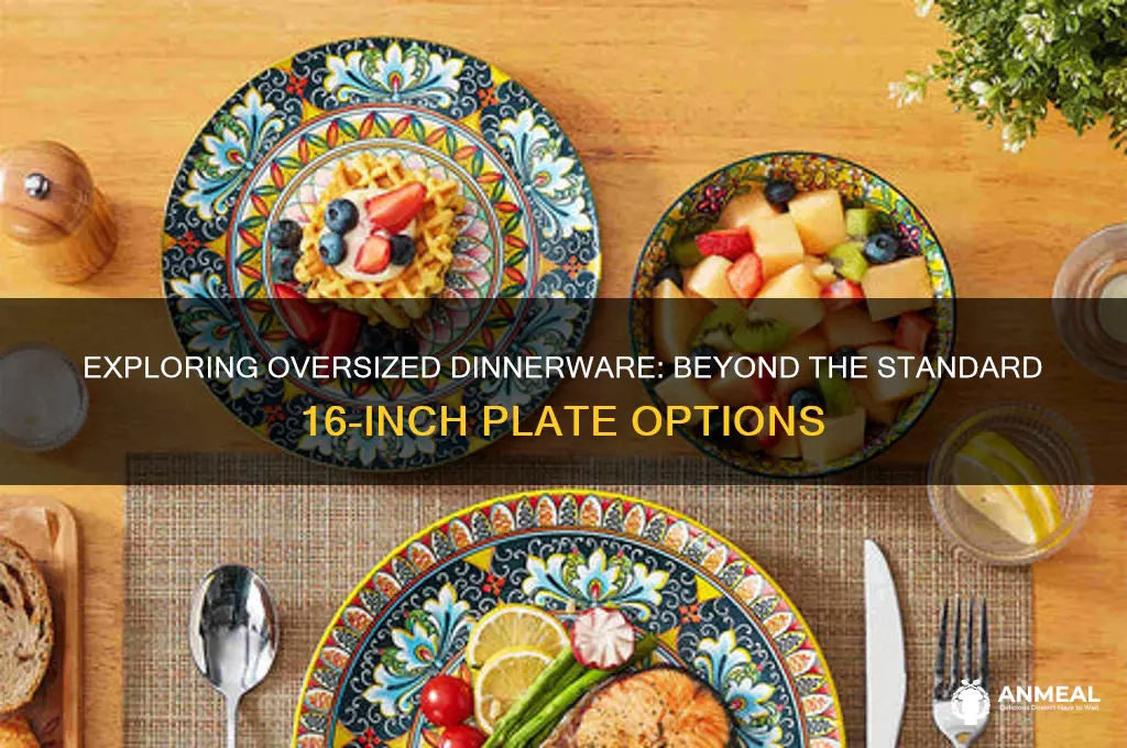 is there bigger dinner ware than 16