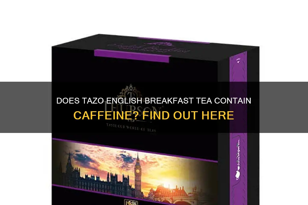 is there caffeine in tazo english breakfast tea