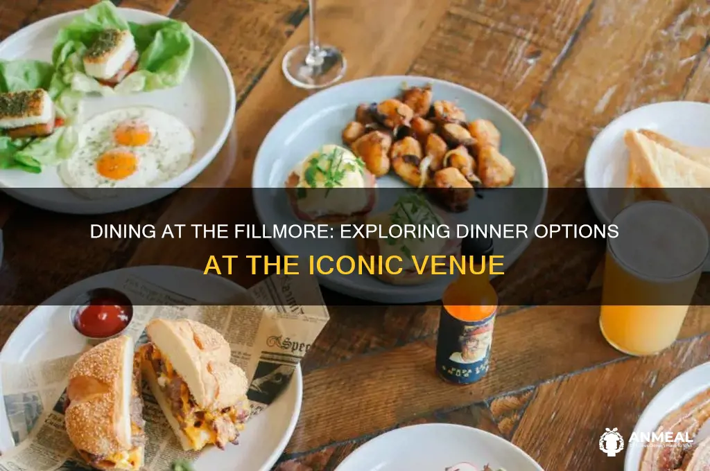 is there dinner at the fillmore