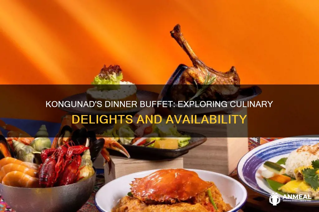 is there dinner buffet at kongunad