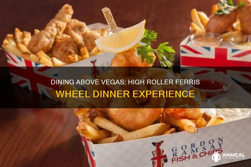 is there dinner on high roller ferris wheel vegas