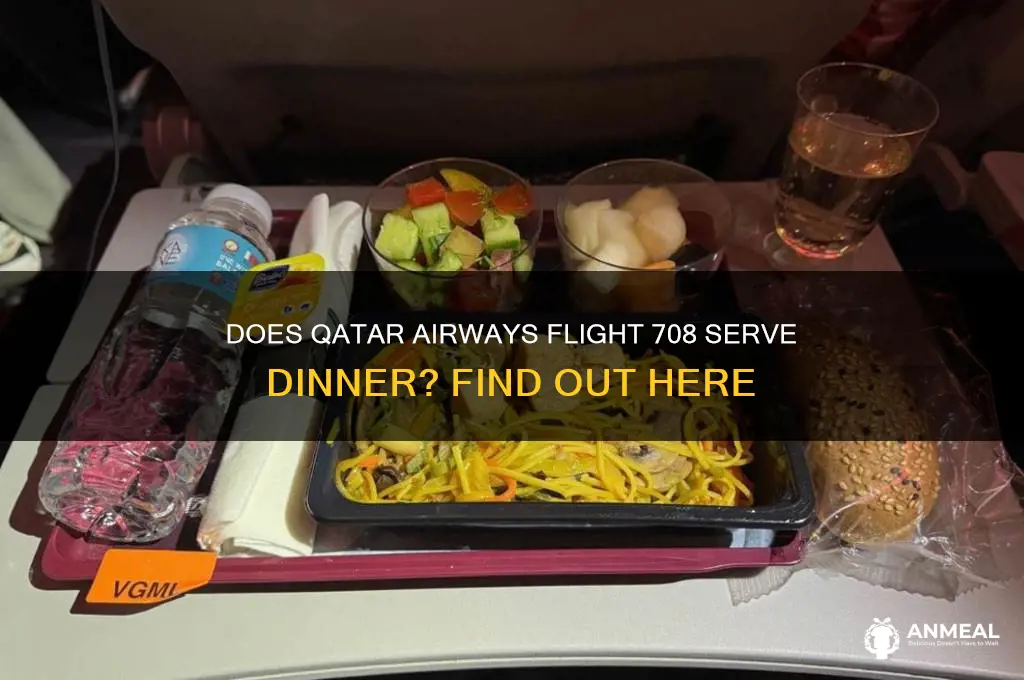 is there dinner on qatar air 708