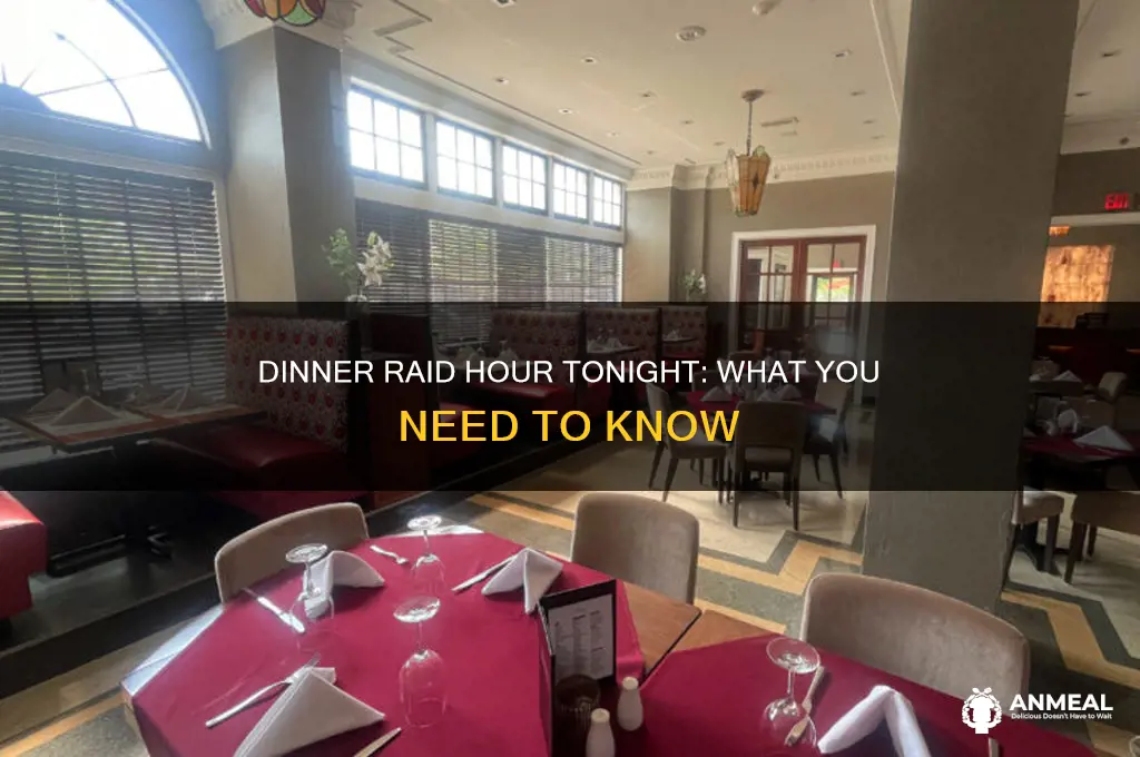 is there dinner raid hour tonight