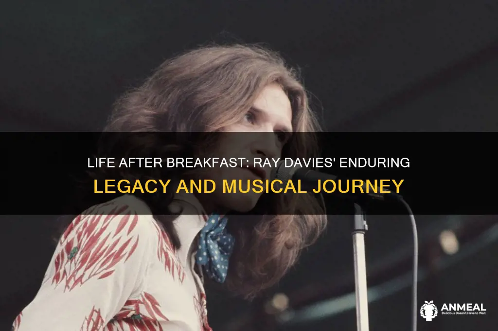 is there life after breakfast ray davies