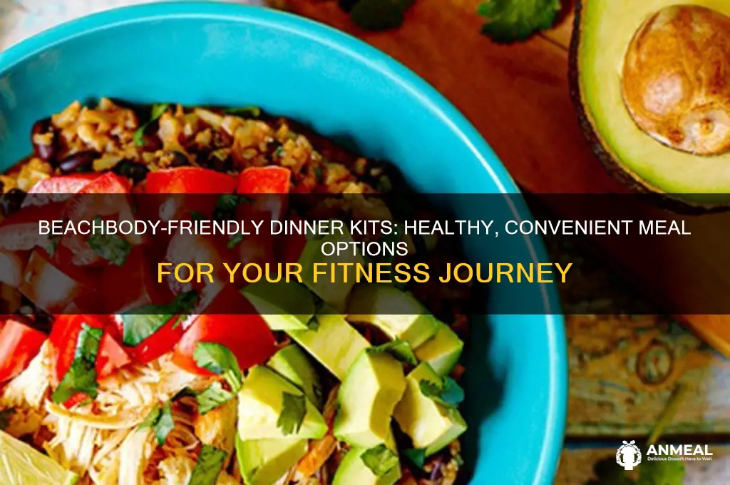 is therr a beachbody friendly dinner kit