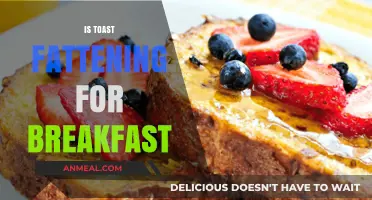 Is Toast Fattening for Breakfast? Nutrition Facts and Healthy Alternatives