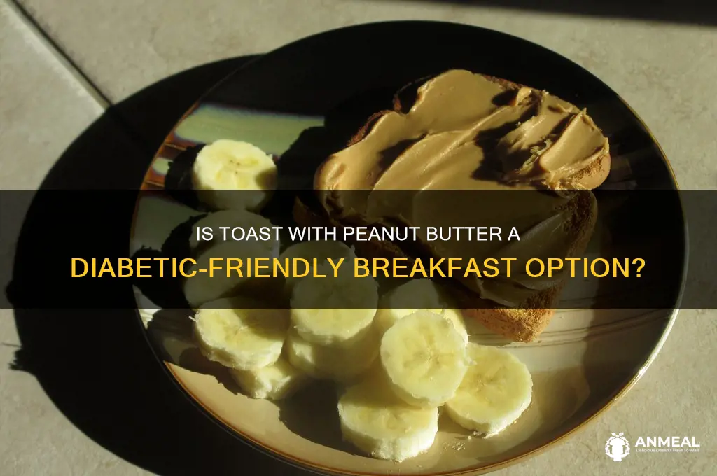 is toast p butter ok breakfast for diabetic