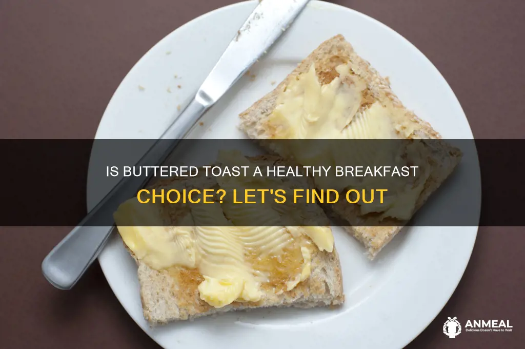 is toast with butter a bad breakfast