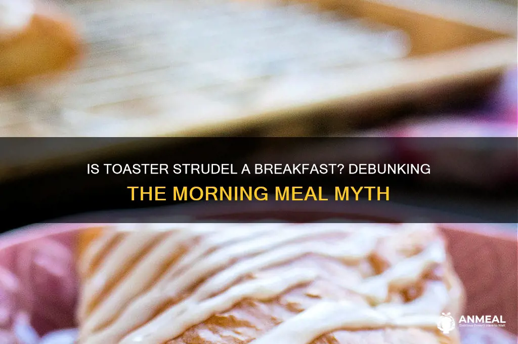 is toaster strudel a breakfast