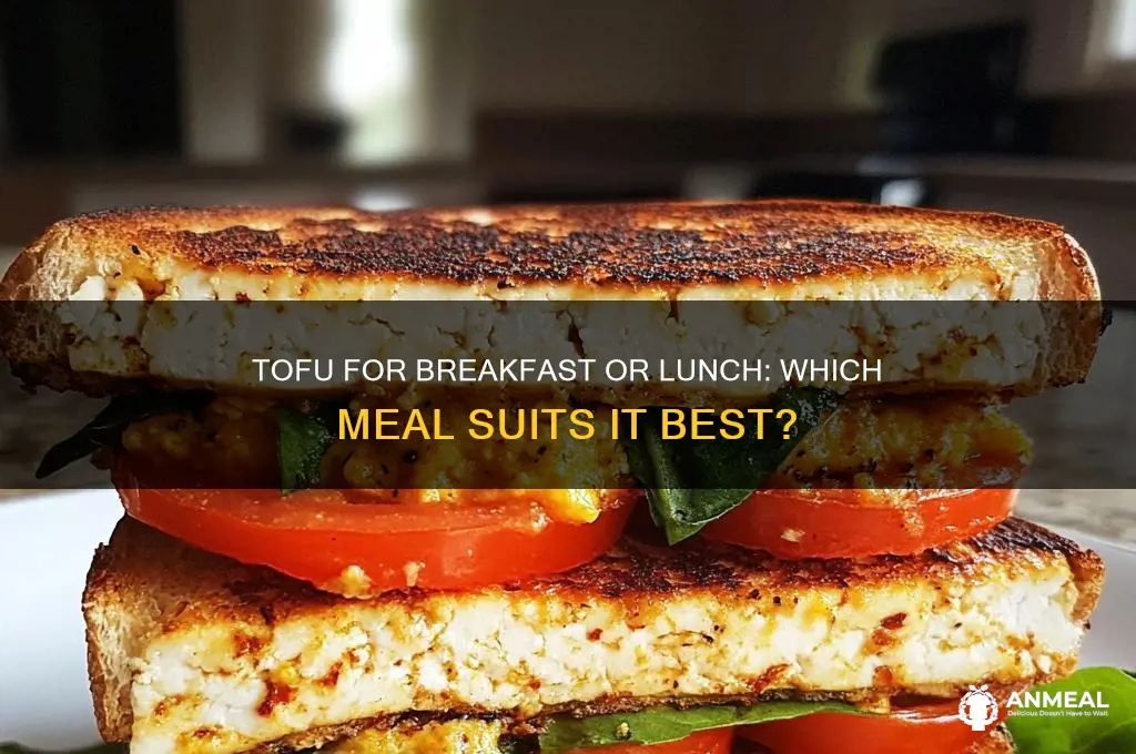 is tofu better as a lunch or a breakfast food