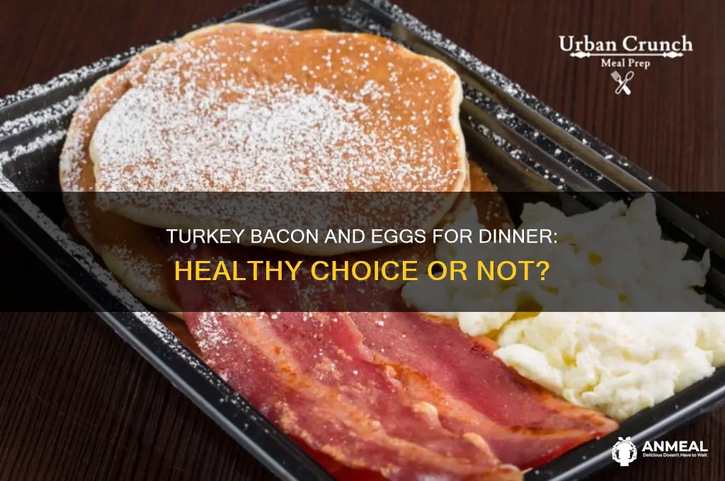 is turkey bacon and egg for dinner ok