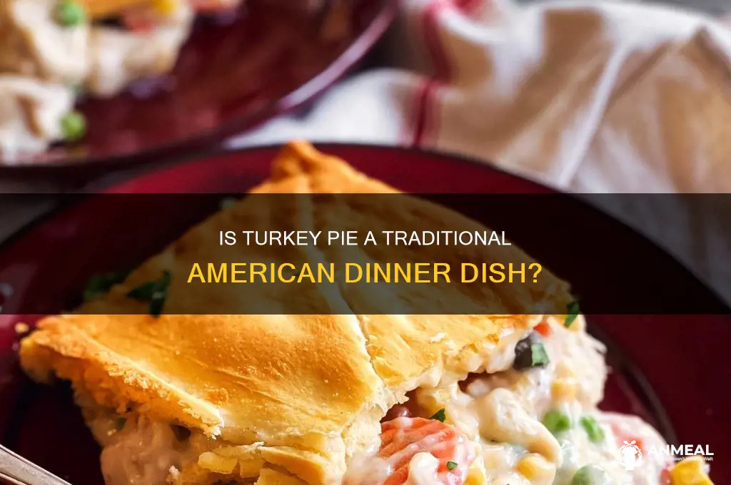 is turkey pie an american dinner
