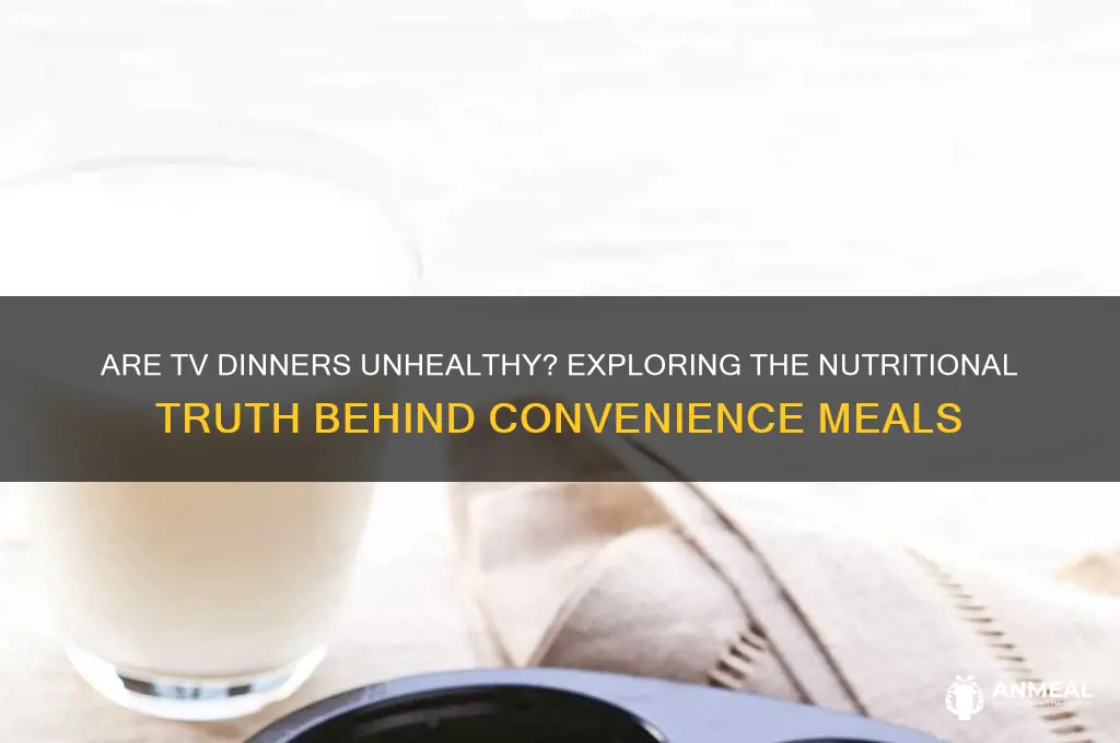 is tv dinner bad for you