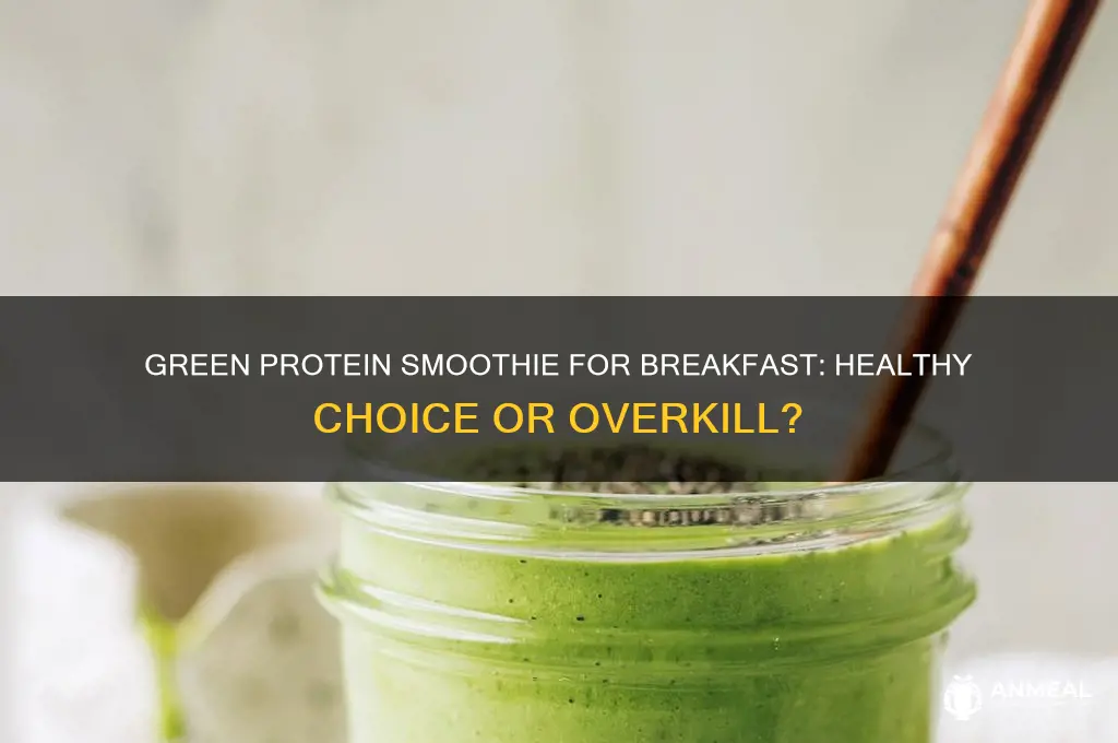 is two green protein smoothie for breakfast