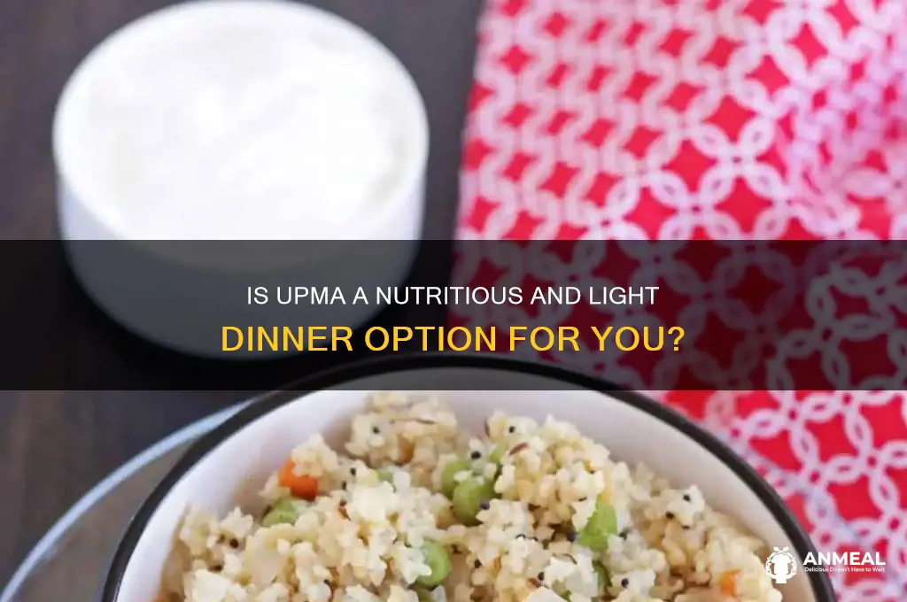is upma healthy for dinner