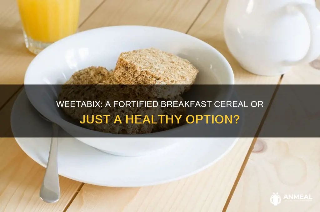 is weetabix a fortified breakfast cereals
