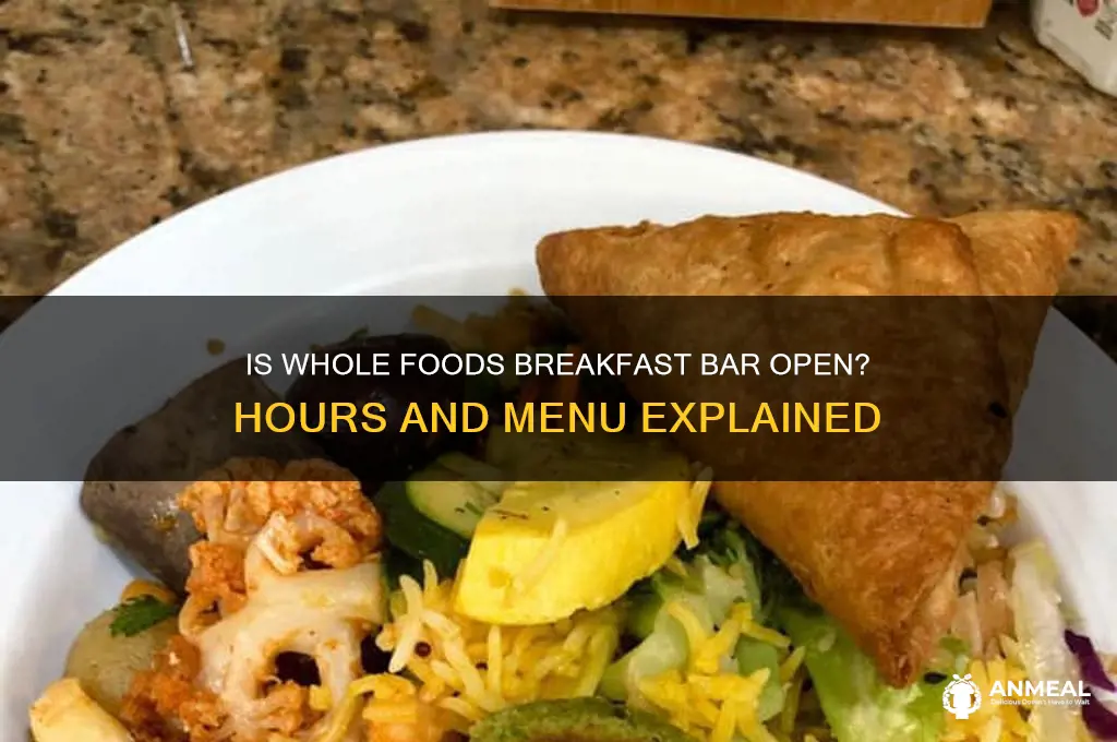 is whole foods breakfast bar open