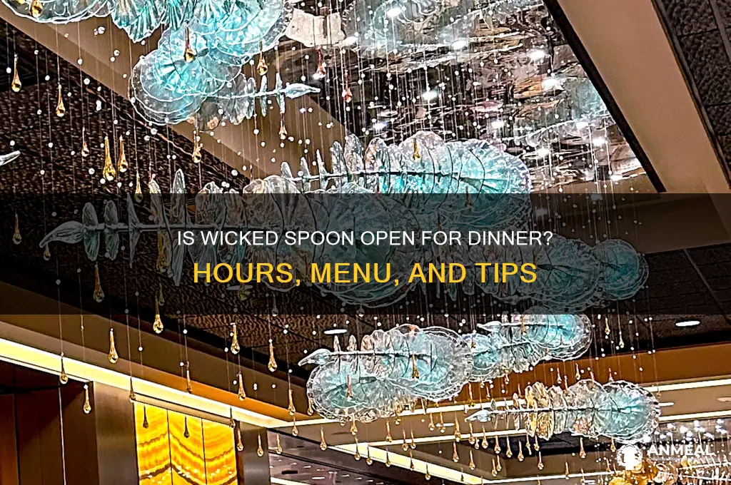 is wicked spoon open for dinner