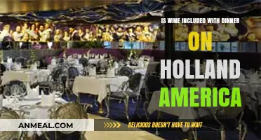 Does Holland America Include Wine with Dinner? A Guide for Guests