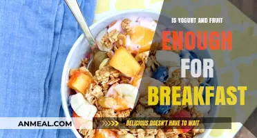 Yogurt and Fruit for Breakfast: Nutritious Enough or Needs More?