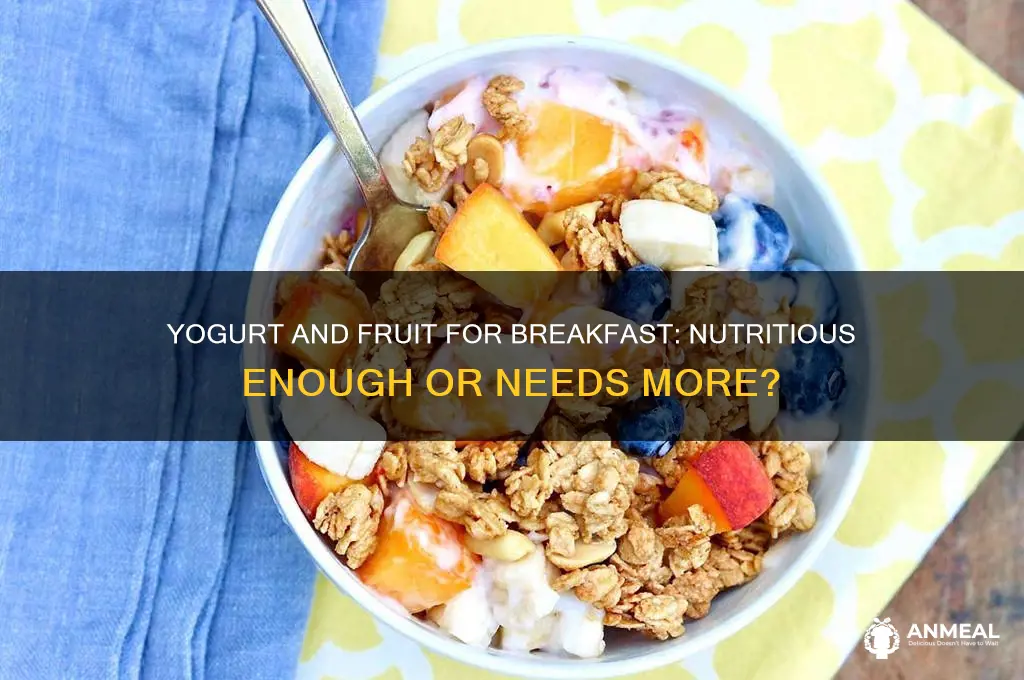 is yogurt and fruit enough for breakfast