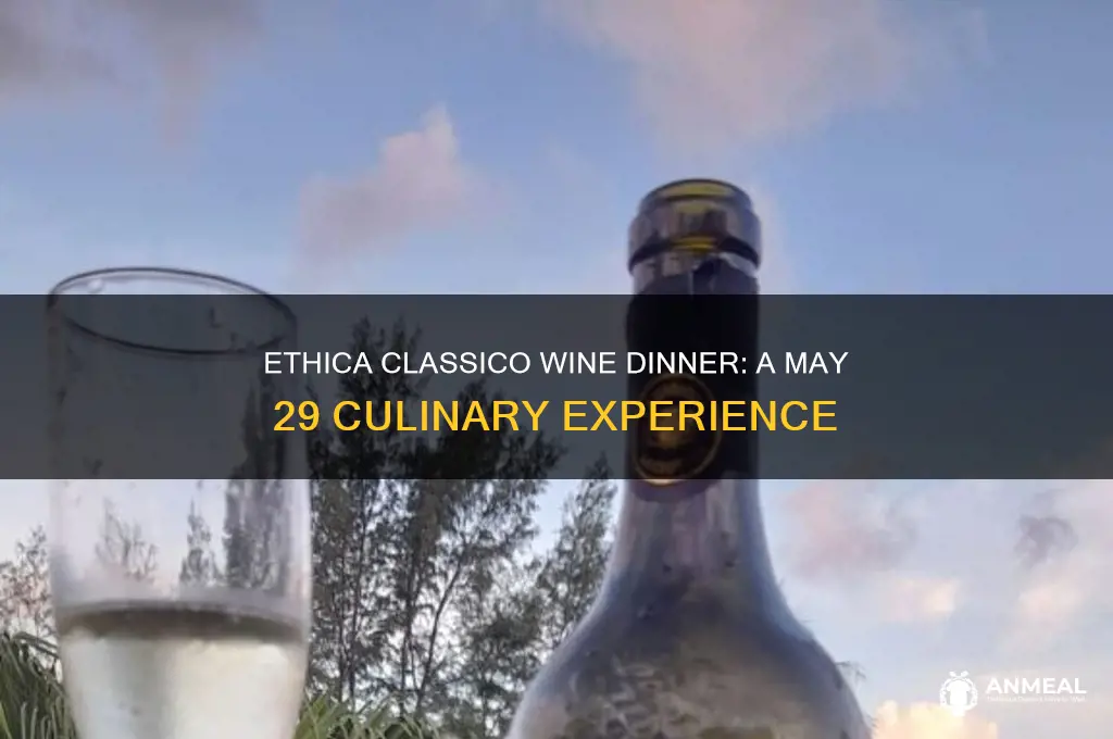 may 29 ethica classico wine dinner