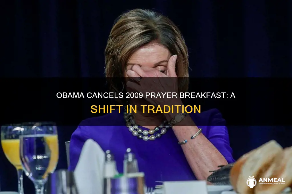 may 7th 2009 obama has cancelled the prayer breakfast