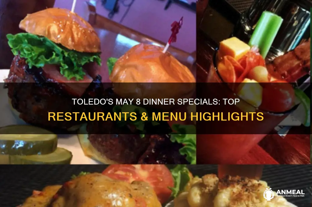 may 8 dinner specials in toledo