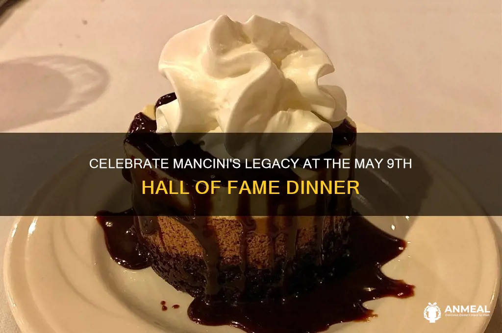 may 9th hall of fame dinner mancini