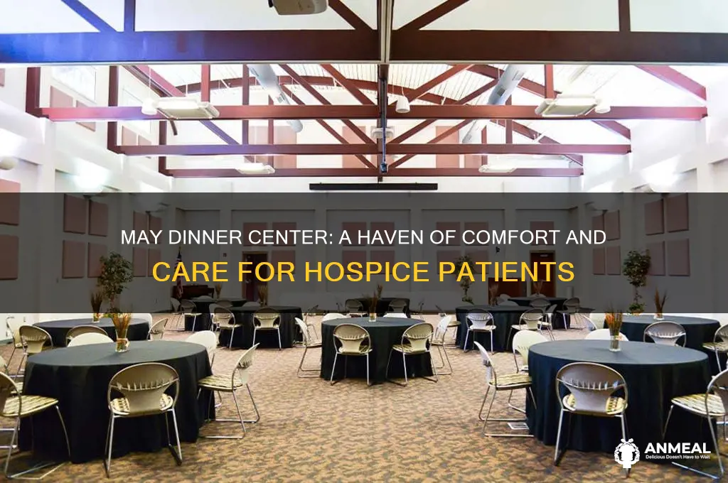may dinner center for hospice