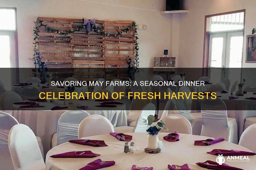 may farms dinner