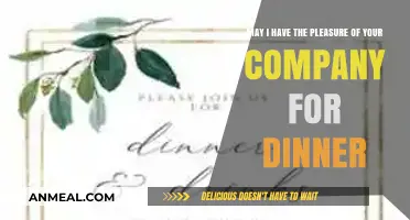 May I Have the Pleasure of Your Company for Dinner?