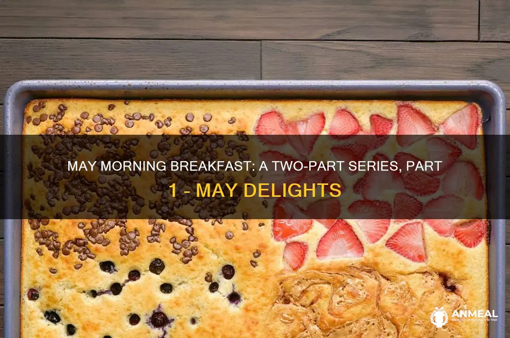 may morning breakfast with two a part 1 may