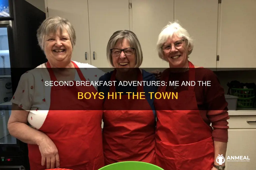 me and the boys going out for second breakfast