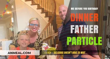 Father Particle, Me Before You: A Birthday Dinner to Remember